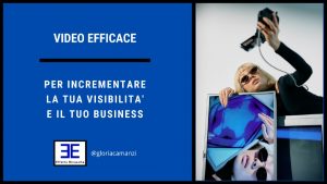 Read more about the article Video Efficace: scopri come e perchè lo devi creare