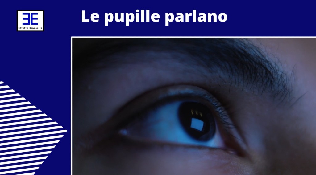 Le pupille parlano – linguaggio non verbale - il grande potere espressivo del nostro sguardo dipende da un insieme di nervi e muscoli che intervengono nel movimento di sopracciglia palpebre e tempie